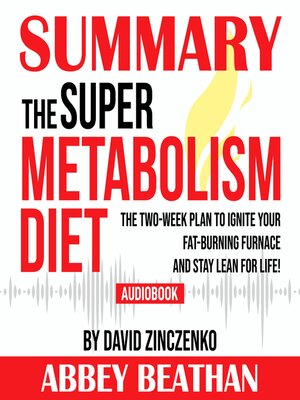 cover image of Summary of The Super Metabolism Diet: The Two-Week Plan to Ignite Your Fat-Burning Furnace and Stay Lean for Life! by David Zinczenko